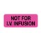 Nevs Not For I.V. Infusion 7/8" x 2-1/4" Flr Pink w/Black N-2556 - alternate 1